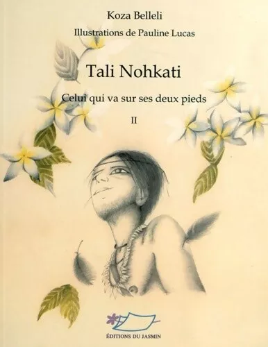 3339760 - Celui qui va sur ses deux pieds Tome II : Tali nohkati - Koza Belleli
