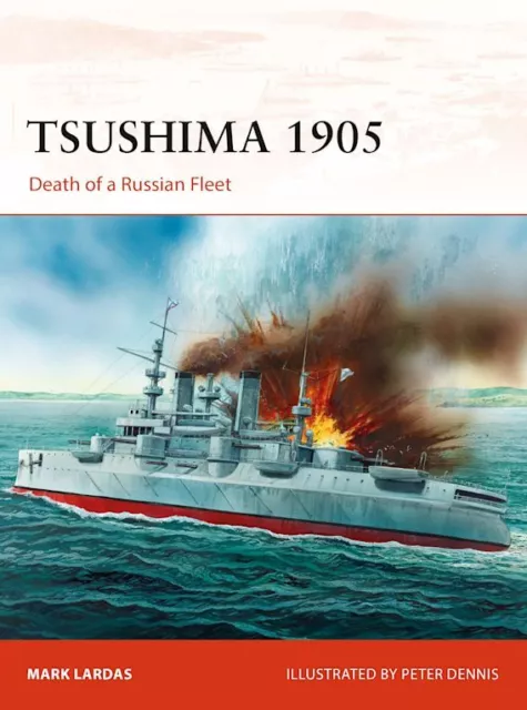 Tsushima 1905. Death of the Russian Fleet Osprey Caampaign 330