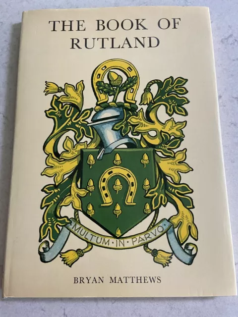 The Book Of Rutland - Limited Edition Signed By Bryan Matthews Number 937