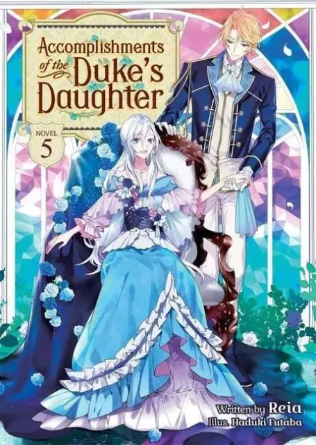 Accomplishments of The Duke's Daughter (Light Novel) Vol. 5 Reia Book