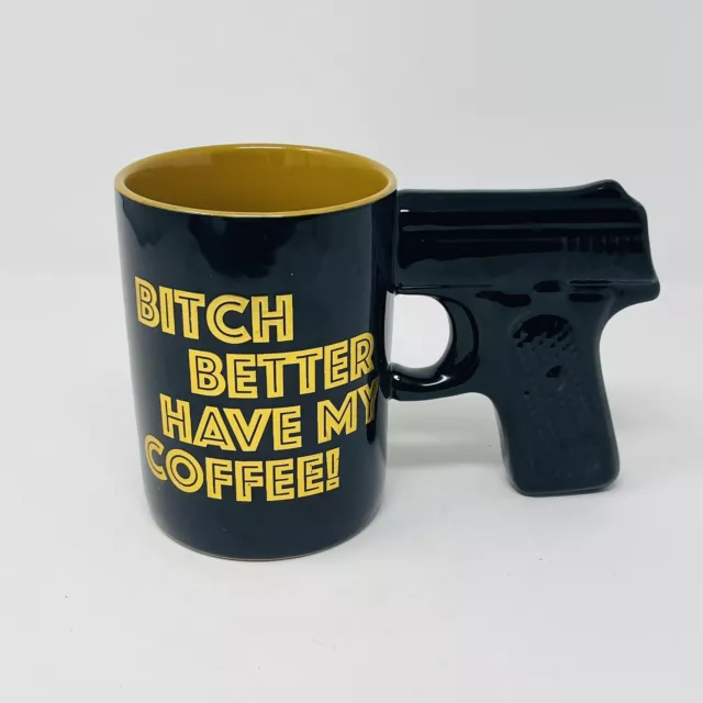 NEW Just Funky Bitch Better Have My Coffee Mug Black Gold Ceramic Gun Handle