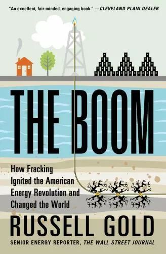 The Boom: How Fracking Ignited the American Energy Revolution and Changed the...
