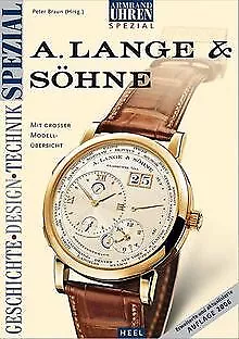 Armbanduhren Spezial A. Lange und Söhne: Geschichte -... | Livre | état très bon