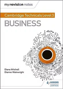 Diane Mitchell - My Revision Notes  Cambridge Technicals Level 3 Busin - J245z