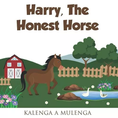 HARRY THE HONEST HORSE: A cute childr..., Mulenga, K.A.