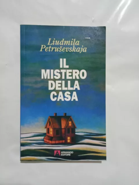 Liudmila Petruševskaja – Il mistero della casa