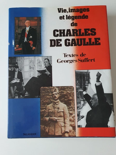 VIE IMAGES ET Légende de Charles de Gaulle par Suffert ed Tallandier ...
