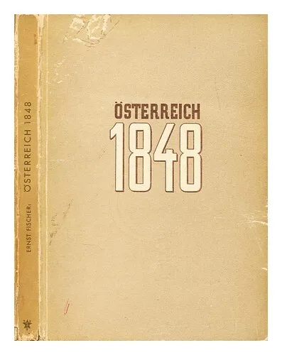 FISCHER, ERNST Osterreich 1848 : Probleme der demokratischen Revolution in Oeste