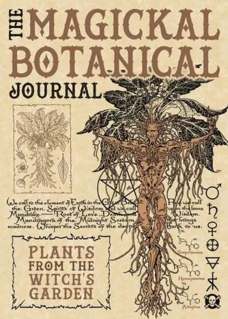 The Magickal Botanical Journal: Plants from the Witch's Garden by Maxine Miller