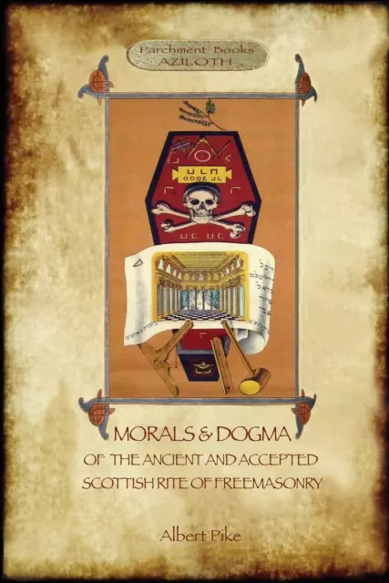 Morals and Dogma of the Ancient and Accepted Scottish Rite of Freemasonry: : 1: