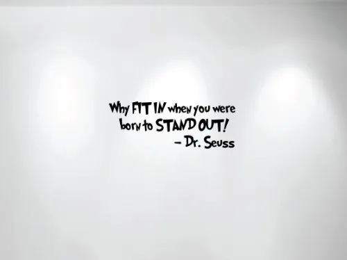 Innovative Stencils Why Fit in When You were Born to Stand Out Dr. Seuss