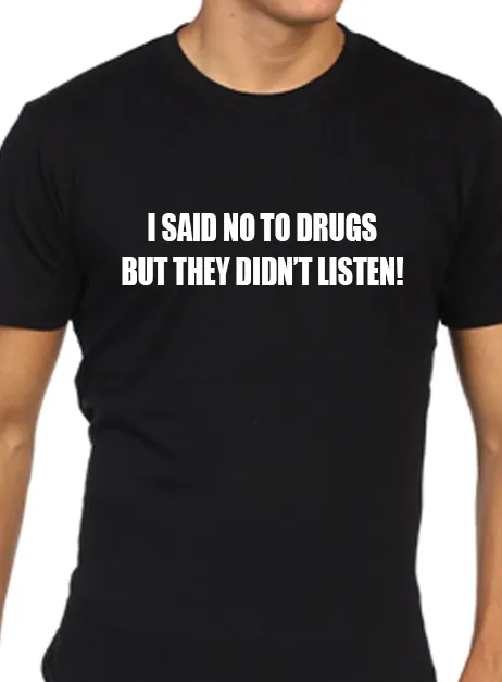 Divertente, da Uomo i Said No To Farmaci T Shirt