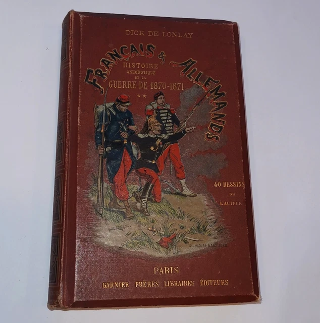 Livre ancien 1887 "Histoire de la Guerre de 1870-1871" De Lonlay avec 40 dessins