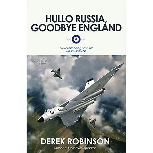Hullo Russia, Goodbye England - Paperback NEW Derek Robinson 2012-03-29
