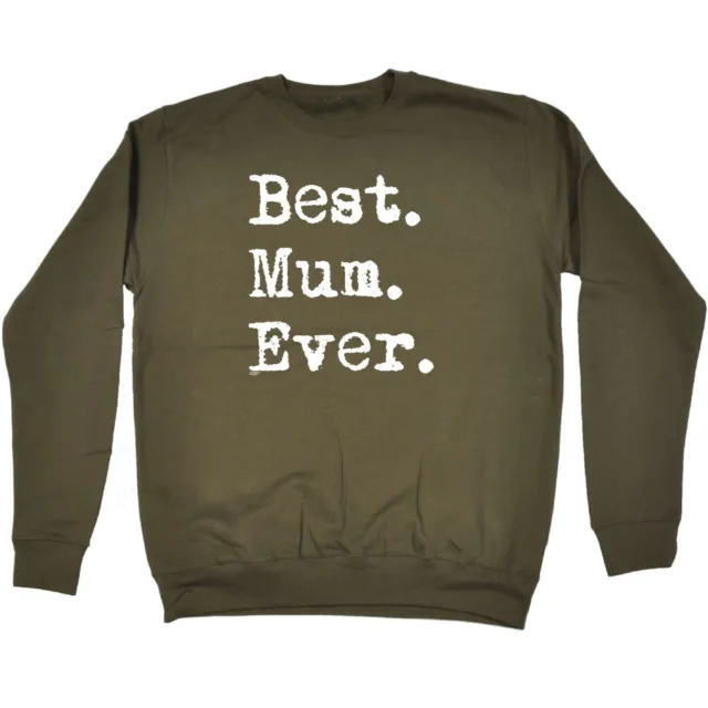 Best Mum Ever Mother - Mens Womens Novelty Funny Sweatshirts Jumper Sweatshirt