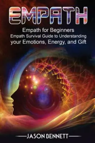 Empath: Empath for Beginners - Empath Survival Guide to Understanding your Emot