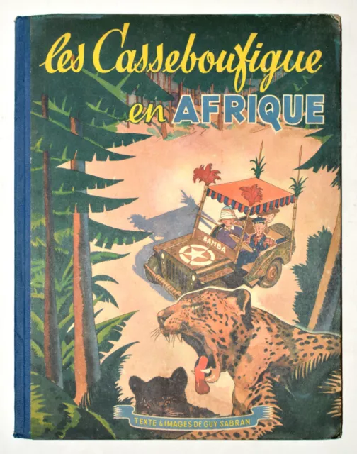 LES CASSEBOUFIGUE EN AFRIQUE, Guy Sabran Album illustré original 1946 Enfantina