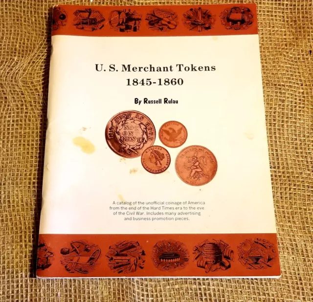 Vintage U.S. Merchant Tokens 1845-1860 1st Edition Illustrated Scarce Reference