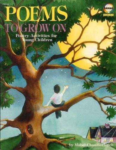 POEMS TO GROW ON: POETRY ACTIVITIES FOR YOUNG CHILDREN By Mabel Chandler Duch