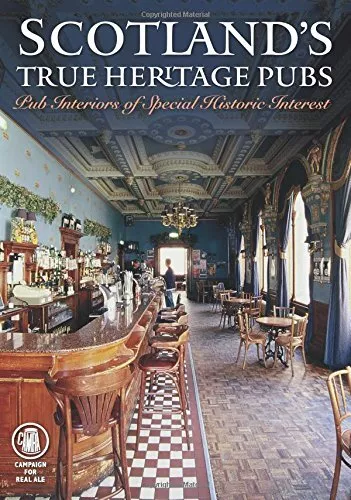 Scotland's True Heritage Pubs: Pub Inte... by CAMRA members Paperback / softback