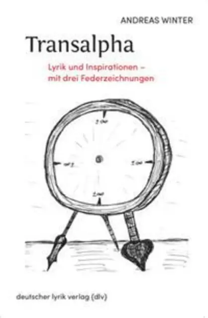 Transalpha | Andreas Winter | Lyrik und Inspirationen · mit 3 Federzeichnungen