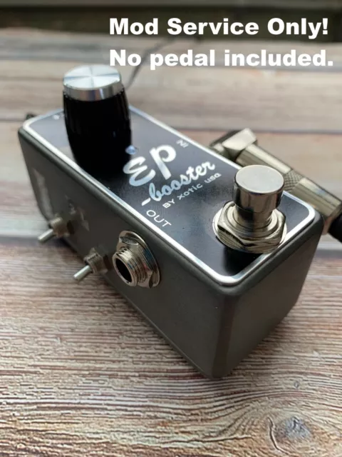 Upgrade Modify Your Xotic EP Booster Guitar Effects Alchemy Audio Mod (No Pedal)