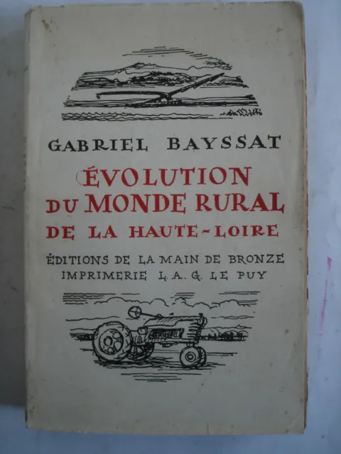EVOLUTION DU MONDE RURAL DE LA HAUTE LOIRE par GABRIEL BEYSSAT - 1955 -Planches