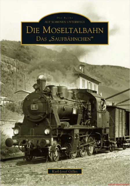 Fachbuch Die Moseltalbahn, Das Saufbähnchen, tolles Buch mit vielen Bildern, NEU