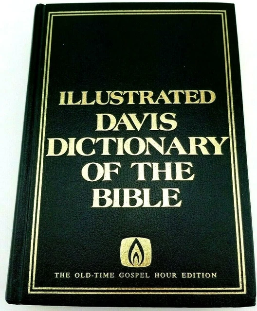 Illustrated Davis Dictionary of the Bible The Old-Time Gospel Hour Edition 1973