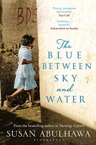 The Blue Between Sky and Water by Abulhawa, Susan Book The Cheap Fast Free Post