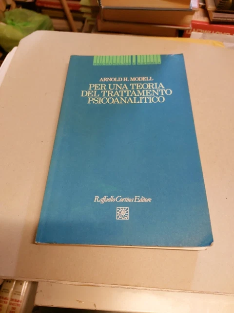 PER UNA TEORIA DEL TRATTAMENTO PSICOANALITICO - Modell - R Cortina, 1d23