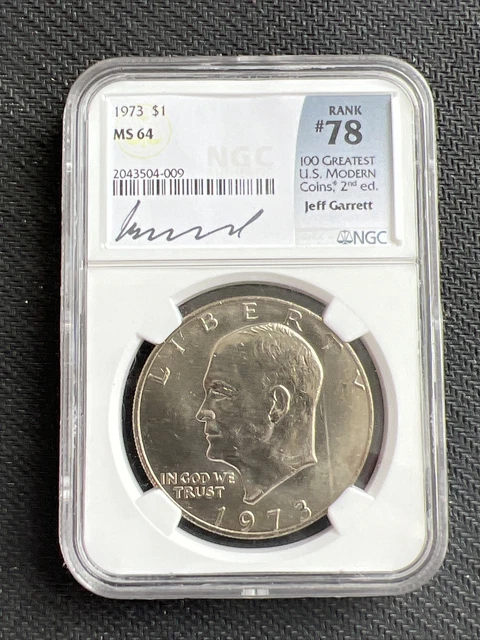 1973 Eisenhower Dollar NGC MS64 Jeff Garret Signed #78 of 100 Greatest Coins 1973 Eisenhower Dollar NGC MS64 Jeff Garret Signed #78 of 100 Greatest Coins