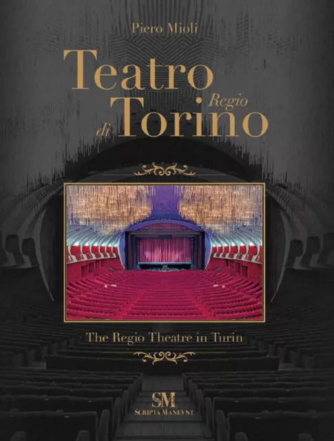 Libri Piero Mioli - Teatro Regio Di Torino-The Regio Theatre In Turin. Ediz. Ill