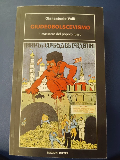 GIUDEOBOLSCEVISMO, IL MASSACRO Del Popolo Russo. Gianantonio Valli, Ed. Ritter EUR 28,00 - PicClick IT