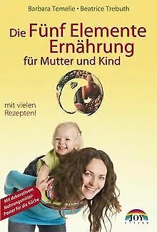 Die Fünf Elemente Ernährung für Mutter und Kind von Barb... | Buch | Zustand gut