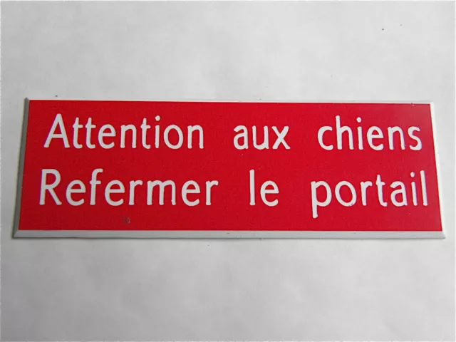 plaque gravée ATTENTION AUX CHIENS REFERMER LE PORTAIL 2 versions ft 25X75 MM