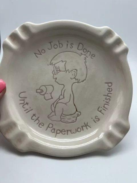 Vintage HandmadeCeramic Cartoon Ashtray 1980 No Job Done Until PaperworkFinished