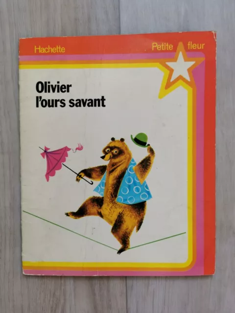 Olivier L'ours Savant Livre Jeunesse vintage Édition HACHETTE PETITE Fleur 1974