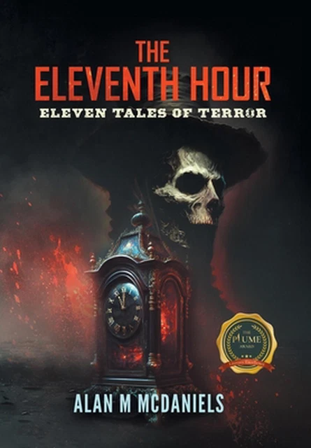 The Eleventh Hour: Eleven Tales of Terror by Alan M. McDaniels Hardcover Book