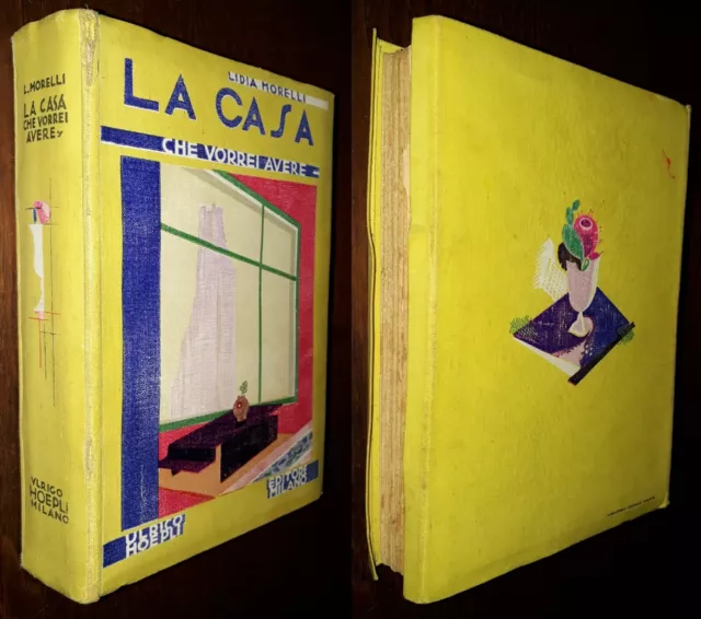 La casa che vorrei avere, Lidia Morelli, 1°Ed. Hoepli 1931.