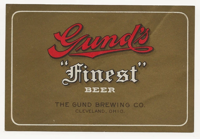 Pre Prohibition Gund's Finest Beer label Cleveland OH