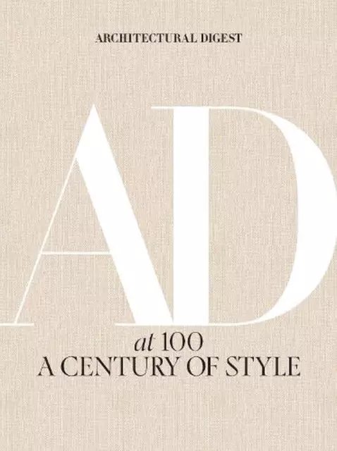 Architectural Digest at 100: A Century of Style by Architectural Digest (English