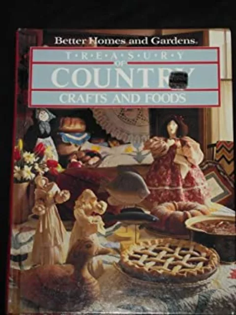 Treasury of Country Crafts and Foods Hardcover Better Homes and G