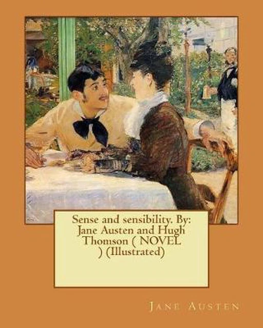 Sense and Sensibility. by: Jane Austen and Hugh Thomson ( NOVEL ) (Illustrated)