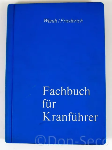 Fachbuch für Kranführer. Ausbildung und Unterweisung. Wendt/Friederich DDR 1973