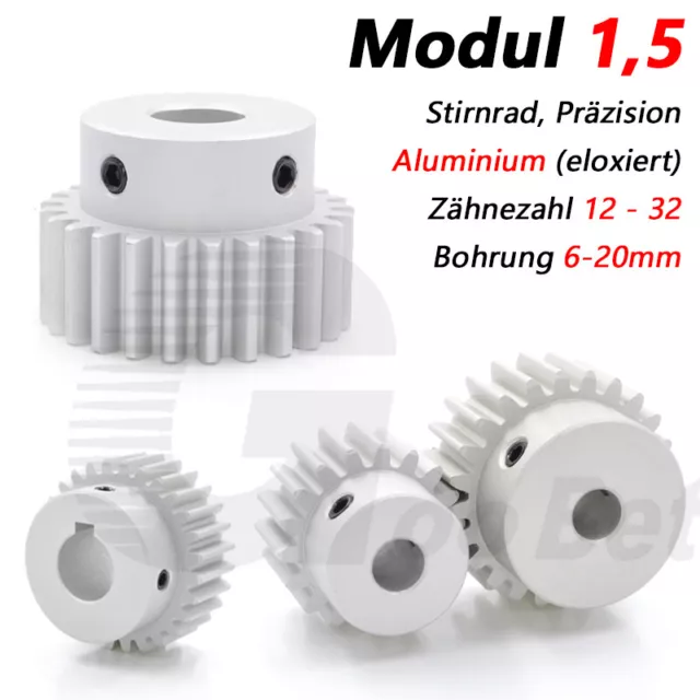 Zahnrad Stirnrad aus Aluminium Modul 1,5 mit Nabe 12 - 32 Zähne Motor Ritzel Alu