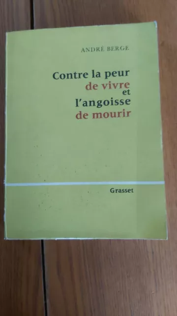 Contre La Peur De Vivre Et L Angoisse De Mourir Andre Berge - Grasset - 1963