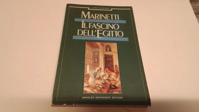 Marinetti, IL FASCINO DELL'EGITTO, MONDADORI 1981, 22o25
