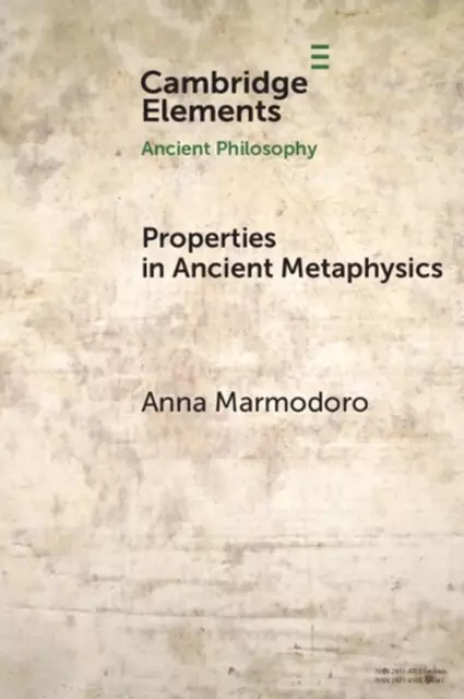 Properties in Ancient Metaphysics by Anna Marmodoro Paperback Book