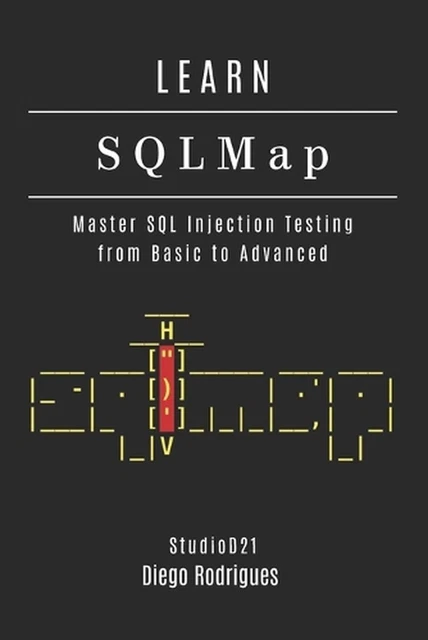 LEARN SQLMAP: MASTER SQL Injection Testing From Basics to Advanced by ...